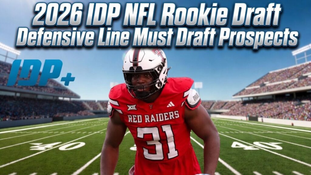 2026 IDP NFL Rookie Draft Defensive Line Must Draft Prospects